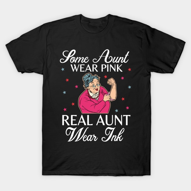 Some Aunt Wear Pink Real Aunt Wear Ink Happy Strong Woman Parent July 4th Fight Covit-19 T-Shirt by melanieteofila